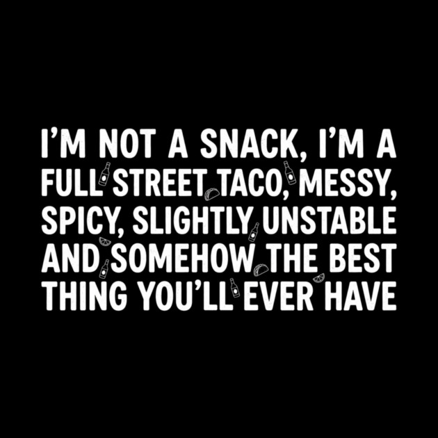 Full Street Taco Quote Foodies by ArtistTee ⭐⭐⭐⭐⭐