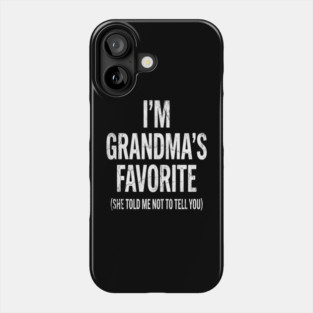 I'm Grandma's Favorite | Grandkids Gift Phone Case