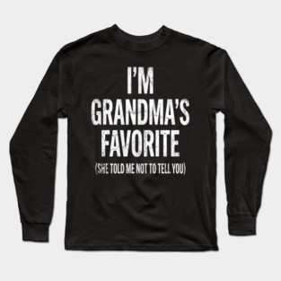 I'm Grandma's Favorite | Grandkids Gift Long Sleeve T-Shirt