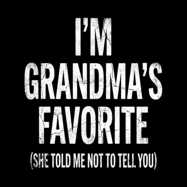 I'm Grandma's Favorite | Grandkids Gift by ArtistTee ⭐⭐⭐⭐⭐
