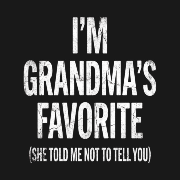 I'm Grandma's Favorite | Grandkids Gift by ArtistTee ⭐⭐⭐⭐⭐