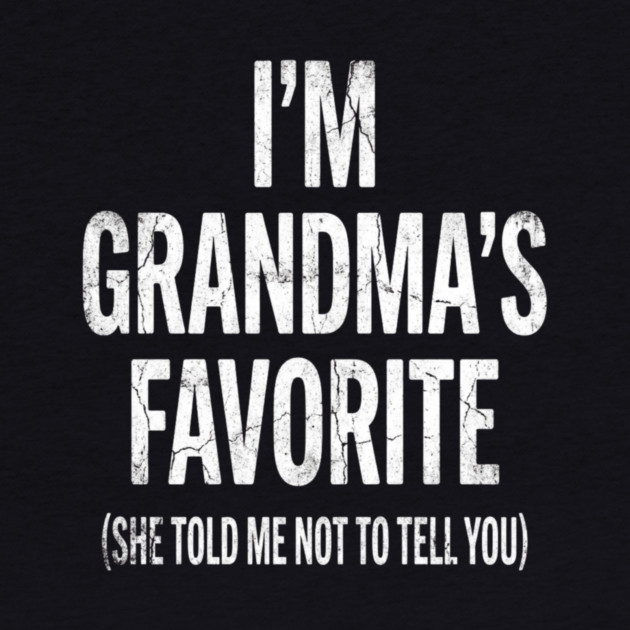 I'm Grandma's Favorite | Grandkids Gift by ArtistTee ⭐⭐⭐⭐⭐