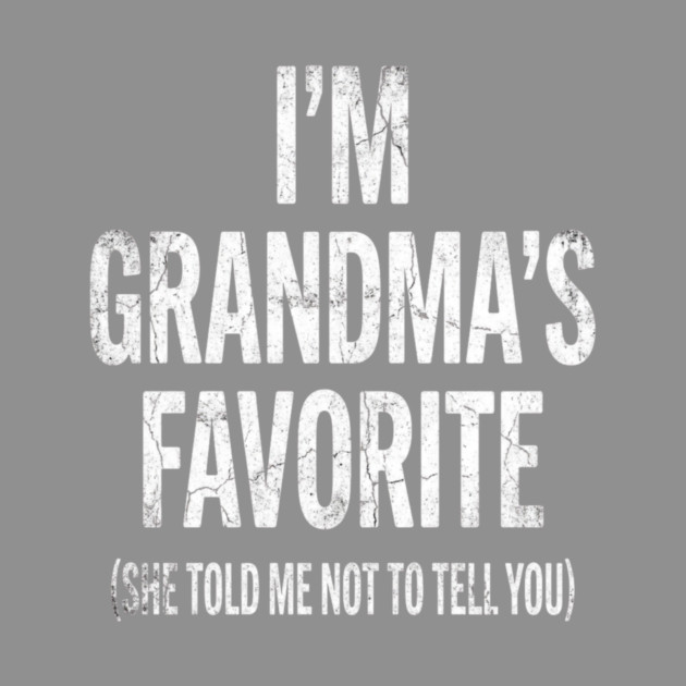 I'm Grandma's Favorite | Grandkids Gift by ArtistTee ⭐⭐⭐⭐⭐