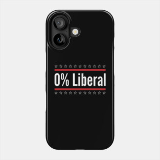 0% Liberal Patriotic Conservatives Phone Case