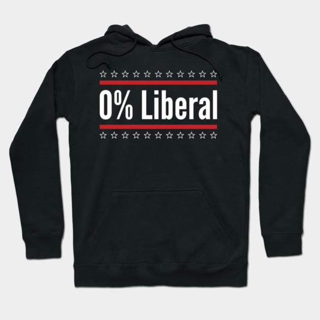 0% Liberal Patriotic Conservatives Hoodie by ArtistTee ⭐⭐⭐⭐⭐