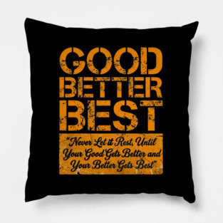 GOOD BETTER BEST Gym Motivation Fitness Enthusiasts Pillow