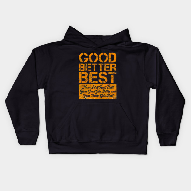 GOOD BETTER BEST Gym Motivation Fitness Enthusiasts Kids Hoodie by ArtistTee ⭐⭐⭐⭐⭐