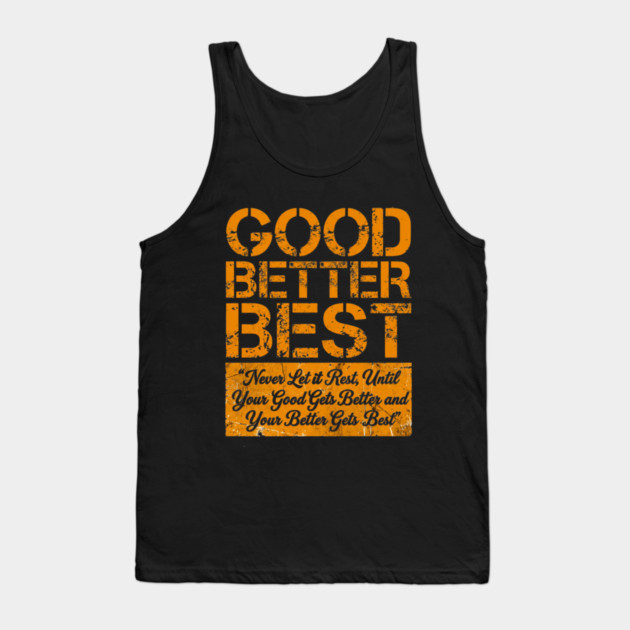 GOOD BETTER BEST Gym Motivation Fitness Enthusiasts Tank Top by ArtistTee ⭐⭐⭐⭐⭐