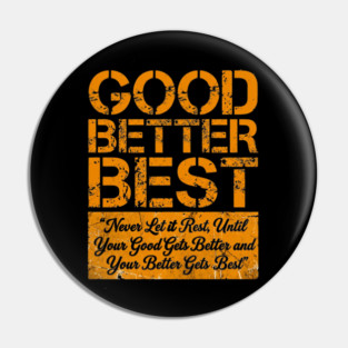 GOOD BETTER BEST Gym Motivation Fitness Enthusiasts Pin
