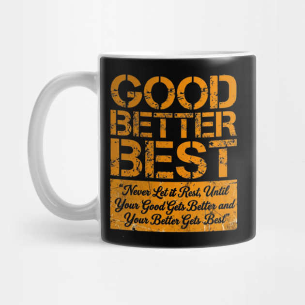 GOOD BETTER BEST Gym Motivation Fitness Enthusiasts by ArtistTee ⭐⭐⭐⭐⭐