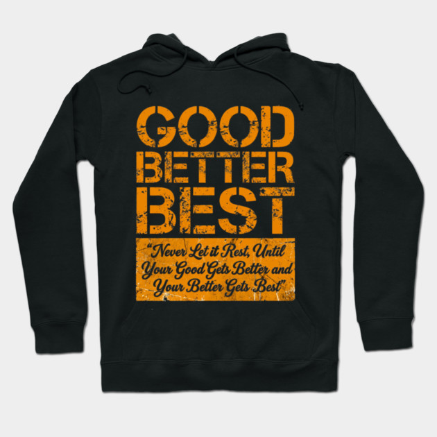 GOOD BETTER BEST Gym Motivation Fitness Enthusiasts Hoodie by ArtistTee ⭐⭐⭐⭐⭐