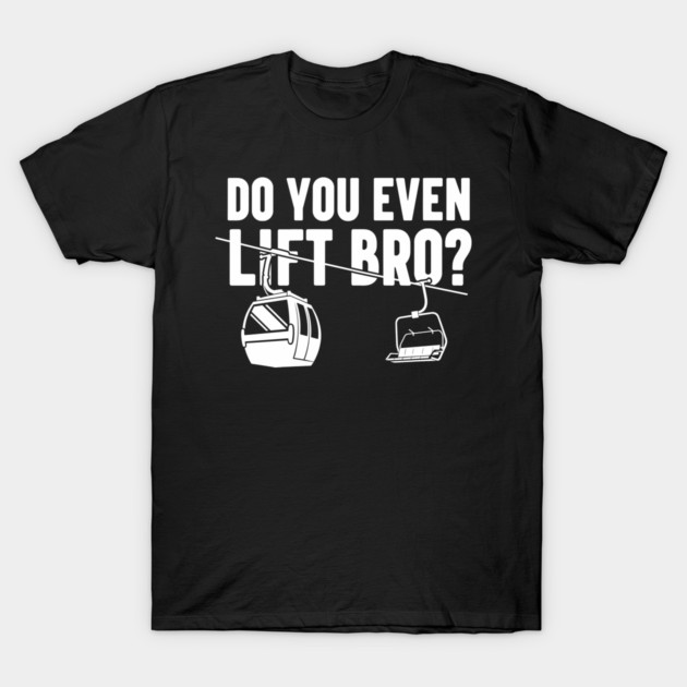 Do You Even Lift Bro? T-Shirt by enrynz