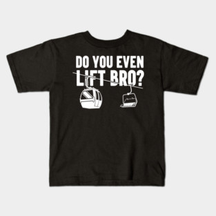 Do You Even Lift Bro? Kids T-Shirt