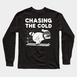 Chasing the Cold Long Sleeve T-Shirt