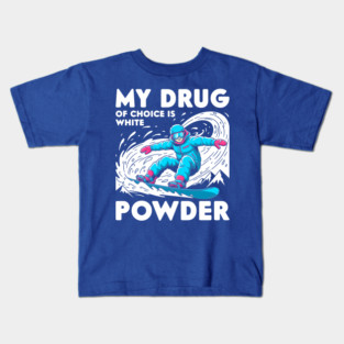 My Drug of Choice is White Powder Kids T-Shirt