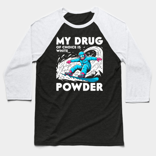 My Drug of Choice is White Powder Baseball T-Shirt by enrynz