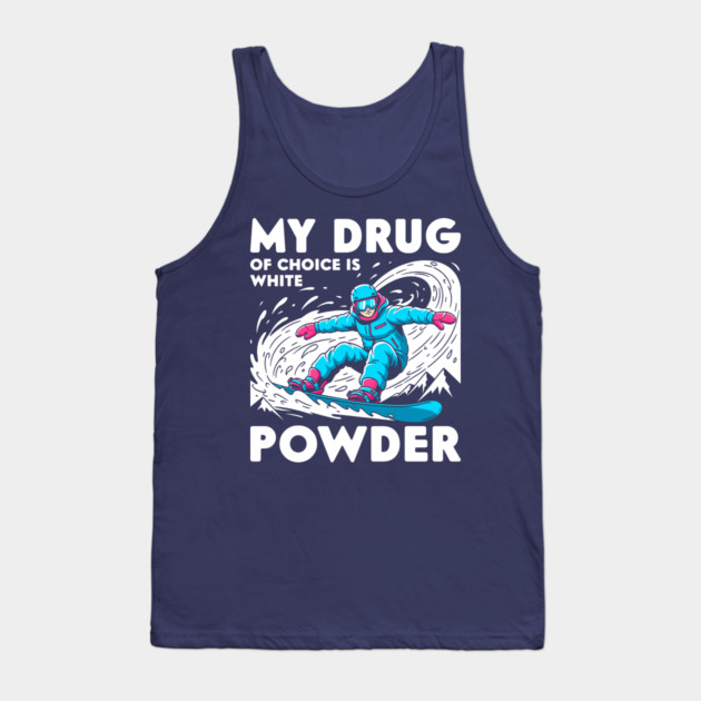My Drug of Choice is White Powder Tank Top by enrynz