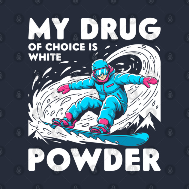 My Drug of Choice is White Powder by enrynz