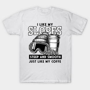 Steep Slopes & Smooth Coffee Ski Pun T-Shirt
