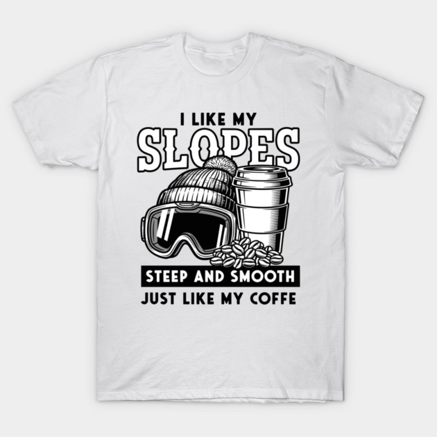 Steep Slopes & Smooth Coffee Ski Pun T-Shirt by enrynz