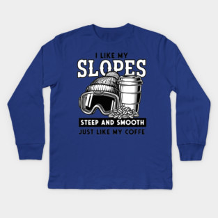 Steep Slopes & Smooth Coffee Ski Pun Kids Long Sleeve T-Shirt