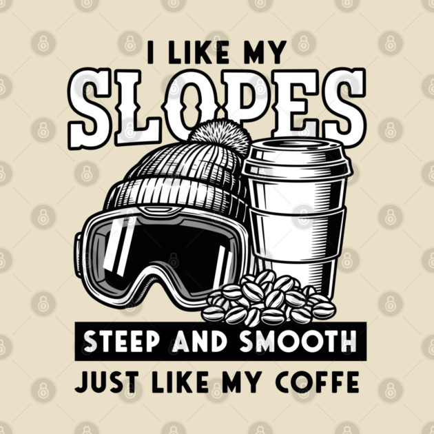 Steep Slopes & Smooth Coffee Ski Pun by enrynz