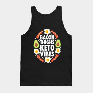 Bacon Thighs Keto Vibes Tank Top