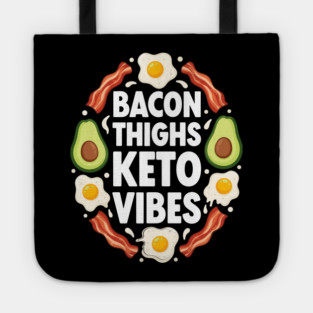 Bacon Thighs Keto Vibes Tote