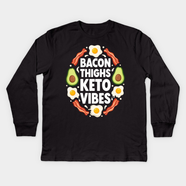 Bacon Thighs Keto Vibes Kids Long Sleeve T-Shirt by enrynz
