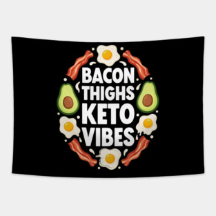 Bacon Thighs Keto Vibes Tapestry