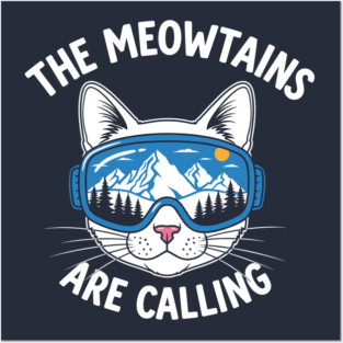 Meowtains Are Calling: Ski Goggles Cat! Posters and Art