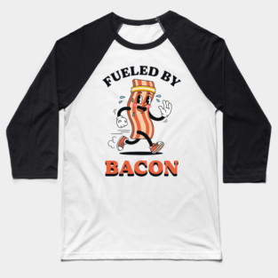Fueled By Bacon Baseball T-Shirt