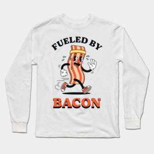Fueled By Bacon Long Sleeve T-Shirt