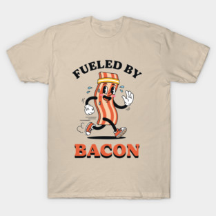 Fueled By Bacon T-Shirt