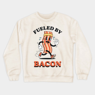 Fueled By Bacon Crewneck Sweatshirt