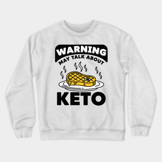 Hilarious Keto Warning Crewneck Sweatshirt by enrynz
