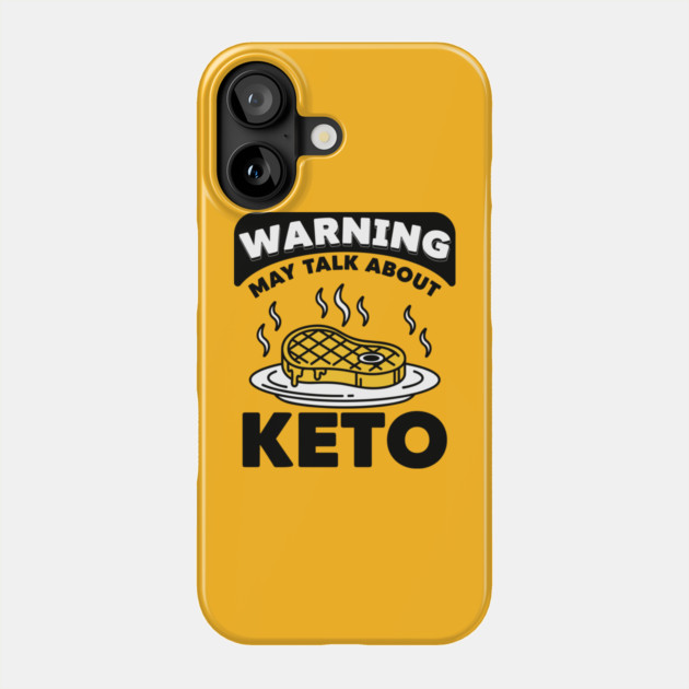 Hilarious Keto Warning Phone Case by enrynz