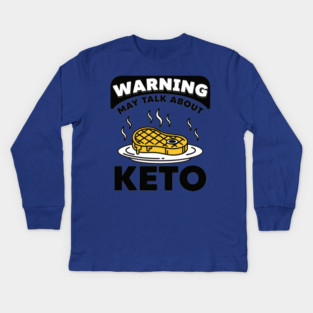 Hilarious Keto Warning Kids Long Sleeve T-Shirt
