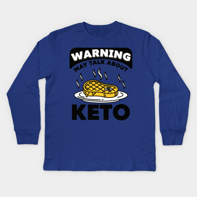 Hilarious Keto Warning Kids Long Sleeve T-Shirt by enrynz