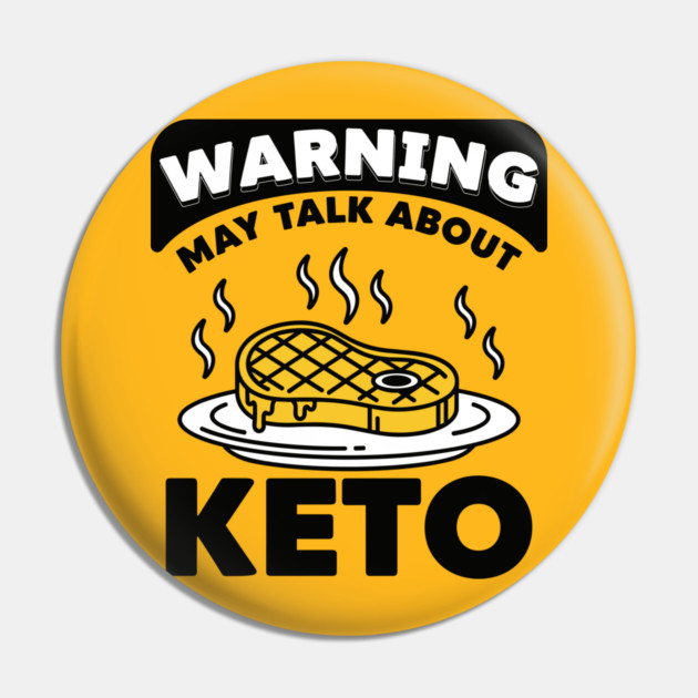 Hilarious Keto Warning Pin by enrynz
