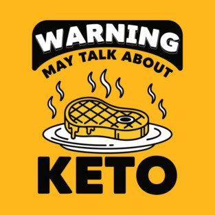 Hilarious Keto Warning T-Shirt
