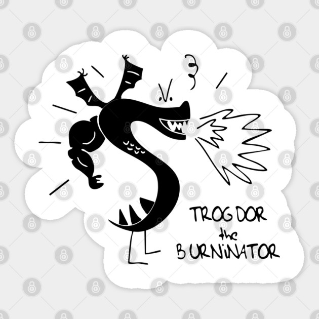 Trogdor The Burninator Sticker by Kelo
