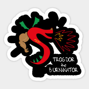 Trogdor The Burninator Sticker