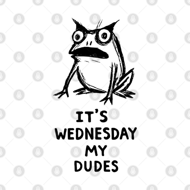 It Is Wednesday My Dudes Frog T-Shirt - Funny Meme Graphic Tee by TurnEffect