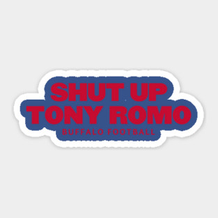 shut-up-tony-romo-buffalo bills Sticker