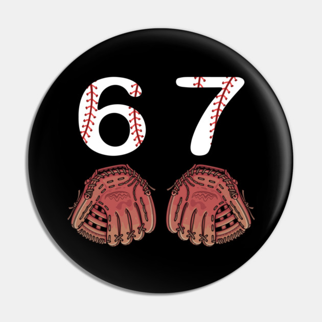 67 Baseball Pin by Creatifly Graphic Tees