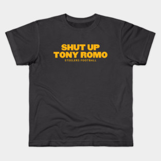 shut-up-tony-romo-steelers football Kids T-Shirt