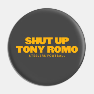 shut-up-tony-romo-steelers football Pin