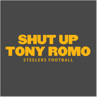 shut-up-tony-romo-steelers football Posters and Art