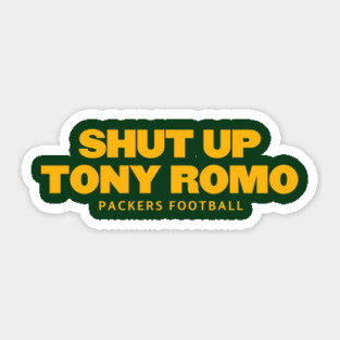 shut-up-tony-romo-packers football Sticker